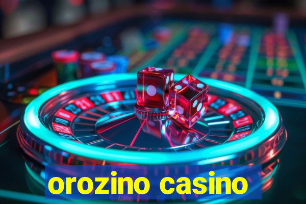 orozino casino